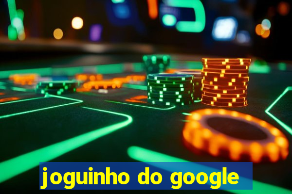 joguinho do google